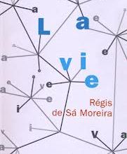 LA VIE de Régis de Sa Moreira