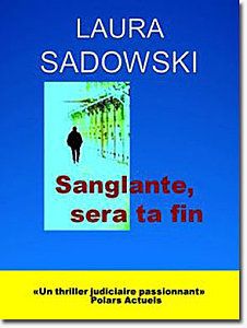 "Sanglante, sera ta fin" de Laura Sadowski