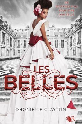 Les Belles - Livre 1 - Dhonielle Clayton