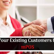 Top 7 Methods of Retaining Customers for Long Time Using mPOS