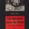 H.R Trevor-Roper, "Les derniers jours de Hitler"