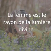 La femme est le rayon de...