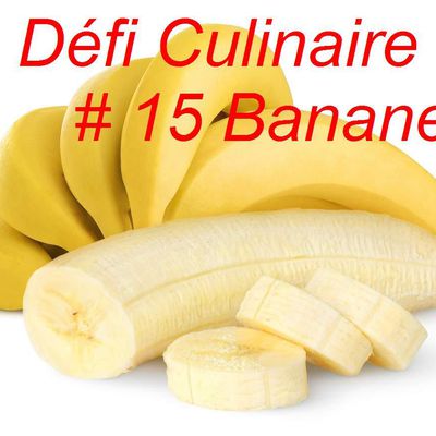 Défi Culinaire # 15 La Banane