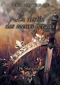 #394 Le destin des cœurs perdus - Version intégrale de Jc Staignier 