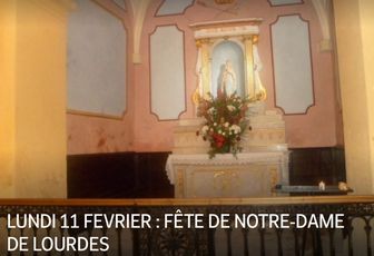 LUNDI 11 FEVRIER : FÊTE DE NOTRE-DAME DE LOURDES