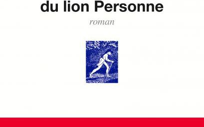 Histoire du lion Personne - Stéphane Audeguy