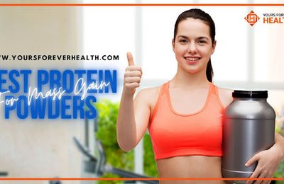 The Best Protein Powders 2021 To Quickly Gain Weight