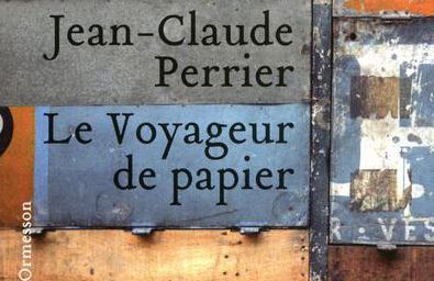 Le voyageur de papier - Jean-Claude Perrier