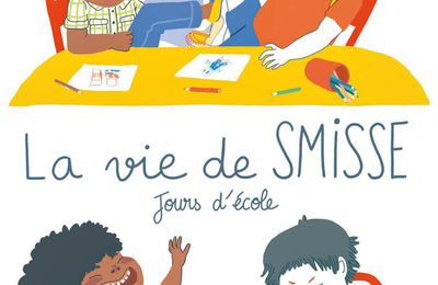 La vie de Smisse : Jours d'école - Isabelle Chavigny