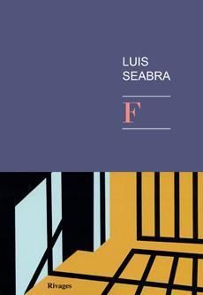 F de Luis Seabra : une anticipation pénitentiaire sacrément originale