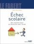 Un livre pour les parents : "Echec scolaire, des solutions pour se réconcilier avec l'école"