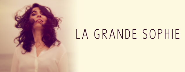 LA GRANDE SOPHIE / NOUVEL ALBUM / CHANSON MUSIQUE / ACTUALITES