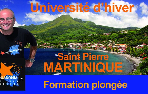 Université d'hiver Aquadomia formation plongée Saint Pierre Martinique février - mi mars