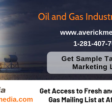 Want to Promote Your Business in the World's Largest Industry Buy Our Oil and Gas Industry Mailing List