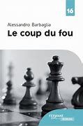 Le coup du fou de Alessandro BARBAGLIA