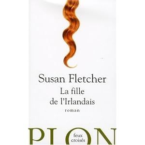 La fille de l'irlandais de Susan FLETCHER