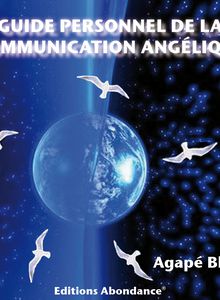 Anges : le guide personnel de la communication angélique