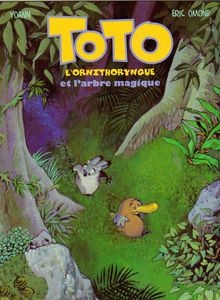 Toto l'ornithorynque et l'arbre magique d'Eric Omond et Yoann