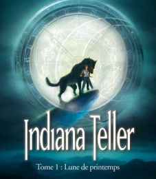 Indiana Teller, tome 1 : Lune de printemps
