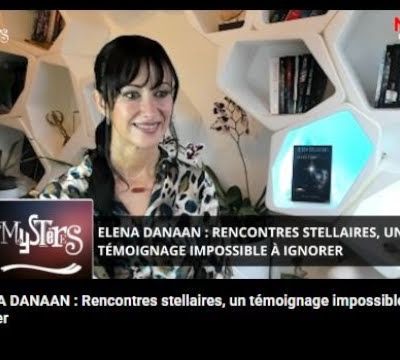 Mystères ELENA DANAAN : Rencontres stellaires, un témoignage impossible à ignorer - 25/12/2025.