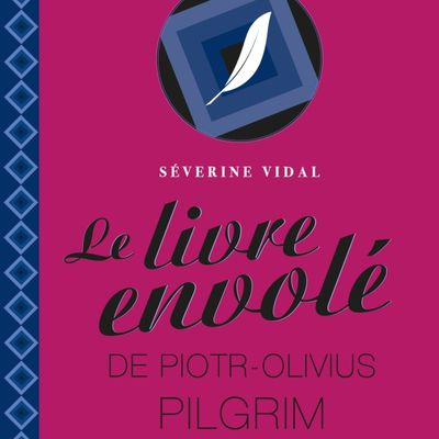 Le livre envolé de Piotr-Olivius Pilgrim
