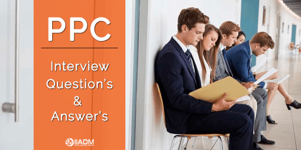 List Of Top Most Asked PPC Interview Questions And Answers.