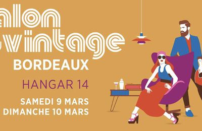 Le salon du vintage Bordeaux 9/10 mars 2019 