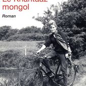 LE KHANTAAZ MONGOL - Roman, Michèle Fourquet - livre, ebook, epub