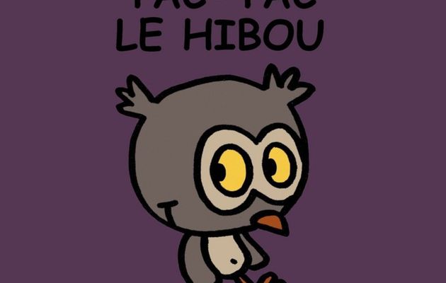 Semaine 6 : Tac Tac le hibou 