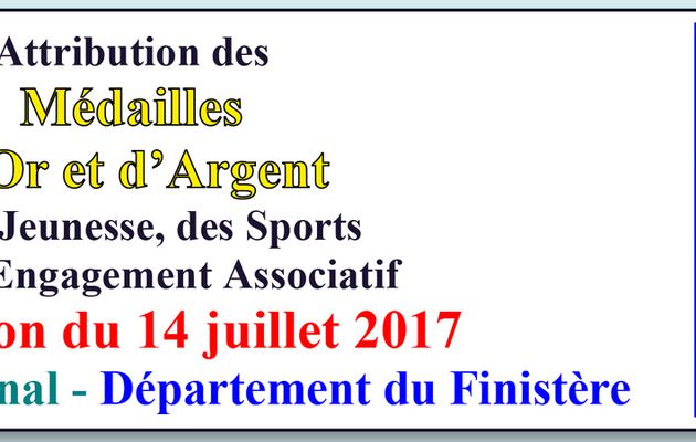 Attribution des médailles d'or et d'argent JSEA au 14 juillet 2017  - Contingent Régional - Département du Finistère