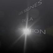 LES SIGNES DE LA DECREATION