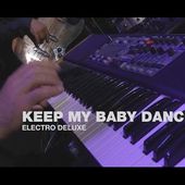 Electro Deluxe interprète "Keep My Baby Dancing" en live