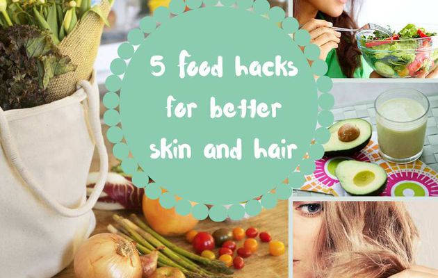 5 Food hacks for better skin and hair 