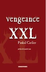 'Vengeance XXL' Paskal Carlier