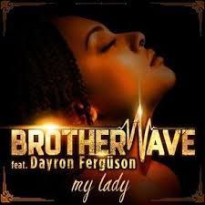 Brotherwave ft Dayron Fergüson - my lady (Original + T&G Factory remix) PROMO CLUB & RADIO