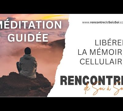 Méditation guidée pour libérer ses mémoires cellulaires - La Guérison Intuitive - Caroline Blanco