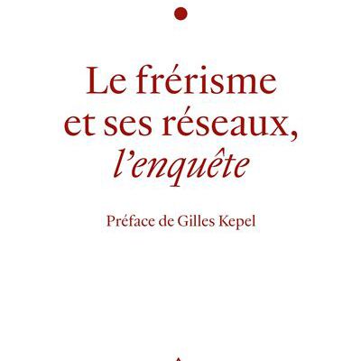 Le frérisme et ses réseaux, l'enquête (Florence Bergeaud-Blacker, ed Odile Jacob, 2023)