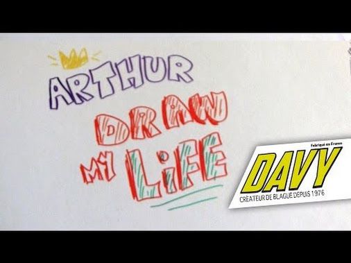 DAVY - Draw my life : Arthur