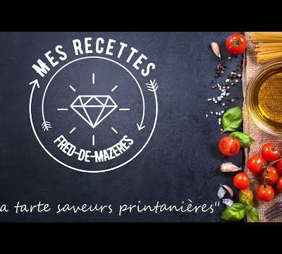 Ma Tarte saveurs printanières...
