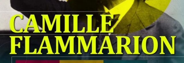 Exposition Centenaire de la mort de Camille Flammarion 