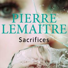 Sacrifices, de Pierre Lemaitre (501)