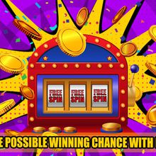 Access the Possible Winning Chance with Free Spins