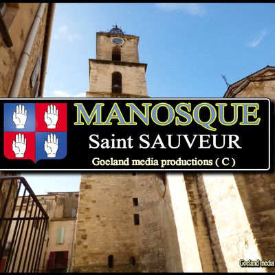 EGLISE SAINT SAUVEUR de MANOSQUE ( Alpes de Haute Provence )