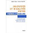 Jalousies et rivalités entre frères et soeurs. Fabert et Mazlish