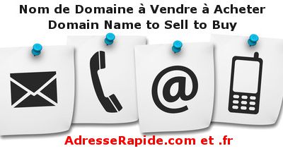 Adresse Rapide AdresseRapide.fr .com : Noms de Domaine à vendre à acheter avec nos partenaires BoursoWeb et NameDrive