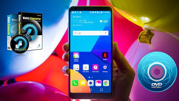 DVD to LG G6 - How to Rip and Put DVD movies onto LG G6