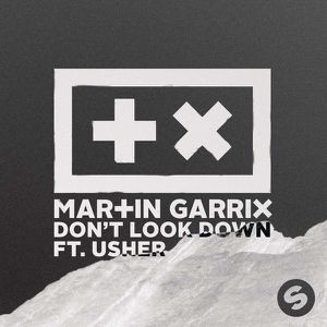 MARTIN GARRIX ·DON'T LOOK DOWN (FEAT. USHER)·