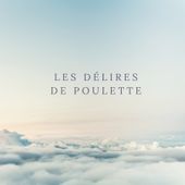 Les délires De poulette