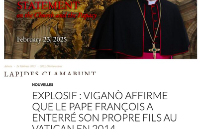 EXPLOSIF : VIGANÒ AFFIRME QUE LE PAPE FRANÇOIS A ENTERRÉ SON PROPRE FILS AU VATICAN EN 2014