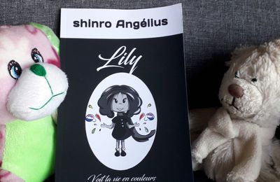 Lily voit la vie en couleurs de Shinro Angélius